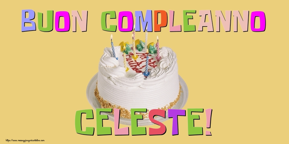 Cartoline di compleanno - Torta | Buon Compleanno Celeste!