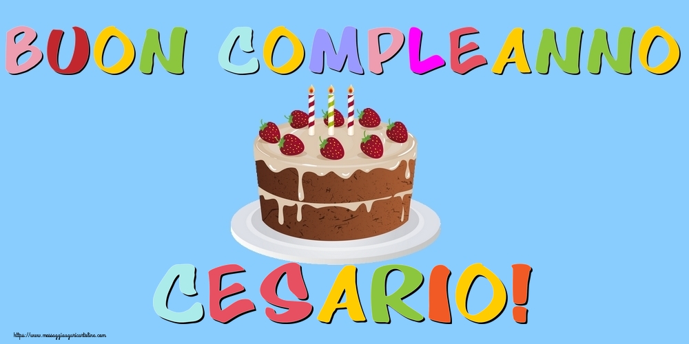 Cartoline di compleanno - 🎂 Torta | Buon Compleanno Cesario!