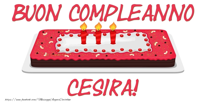 Cartoline di compleanno - Buon Compleanno Cesira!