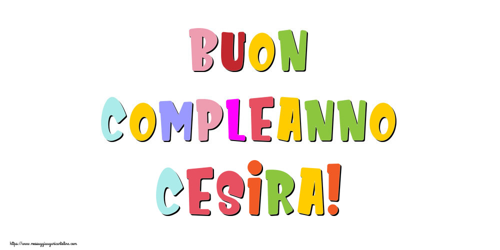  Cartoline di compleanno - Messaggi | Buon compleanno Cesira!