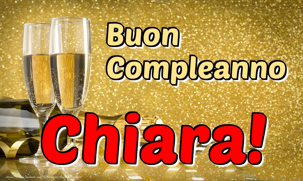  Cartoline di compleanno - Champagne | Buon Compleanno Chiara!