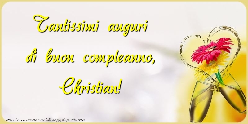 Cartoline di compleanno - Champagne & Fiori | Tantissimi auguri di buon compleanno, Christian