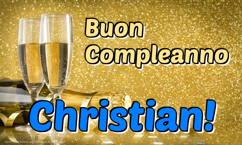  Cartoline di compleanno - Champagne | Buon Compleanno Christian!