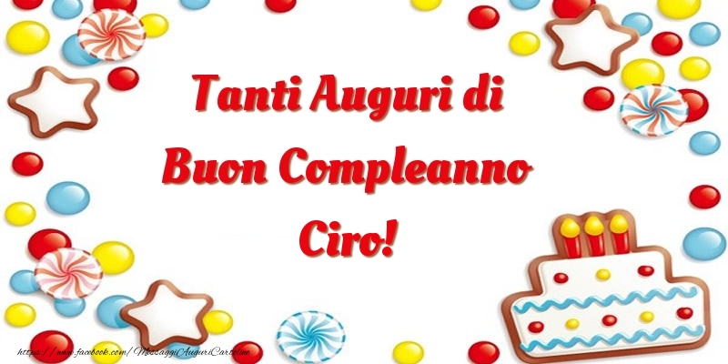 Cartoline di compleanno - Palloncini & Torta | Tanti Auguri di Buon Compleanno Ciro!