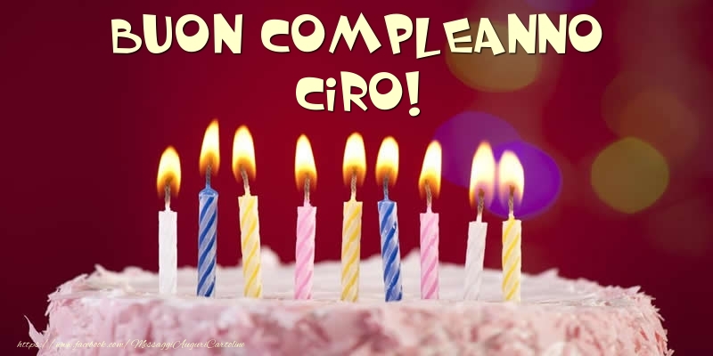 Cartoline di compleanno -  Torta - Buon compleanno, Ciro!