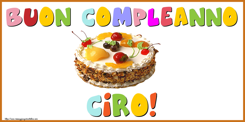 Cartoline di compleanno - Torta | Buon Compleanno Ciro!