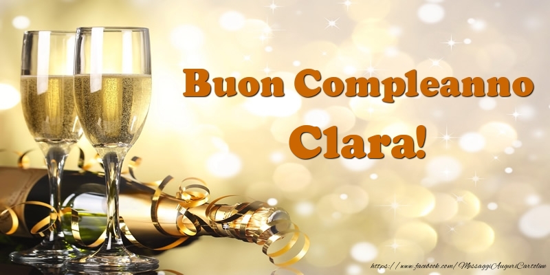 Cartoline di compleanno - Champagne | Buon Compleanno Clara!