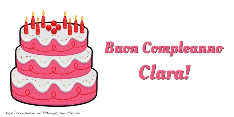 Cartoline di compleanno -  Torta Buon Compleanno Clara