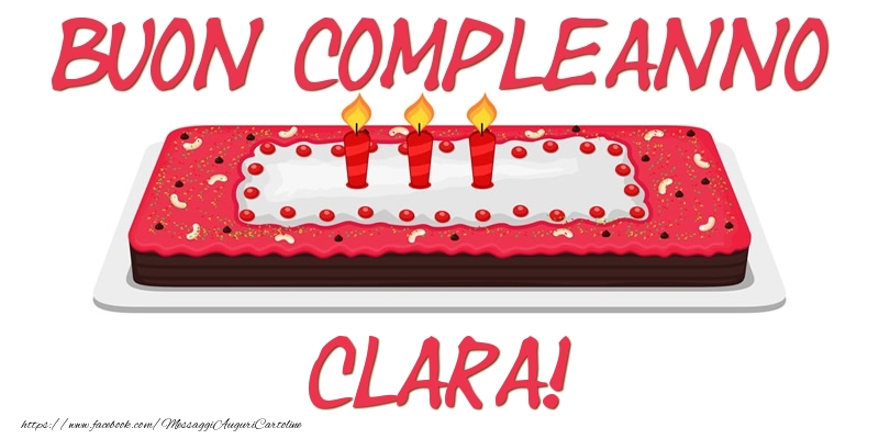 Cartoline di compleanno - Buon Compleanno Clara!