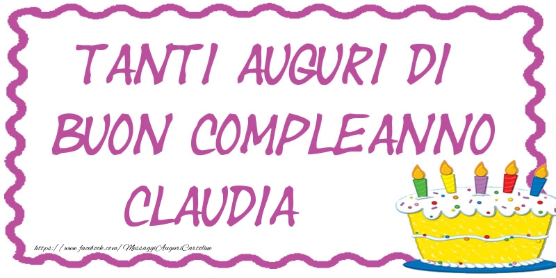 Cartoline di compleanno - Torta | Tanti Auguri di Buon Compleanno Claudia