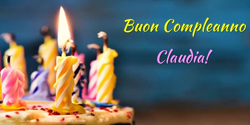 Cartoline di compleanno - Torta | Buon Compleanno Claudia!