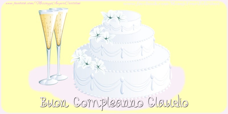 Cartoline di compleanno - Champagne & Torta | Buon compleanno Claudio