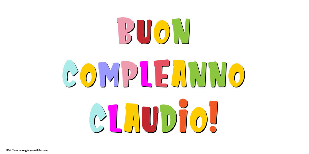 Cartoline di compleanno - Buon compleanno Claudio!