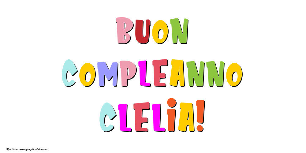 Cartoline di compleanno - Buon compleanno Clelia!