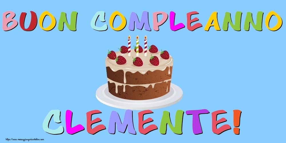 Cartoline di compleanno - Torta | Buon Compleanno Clemente!