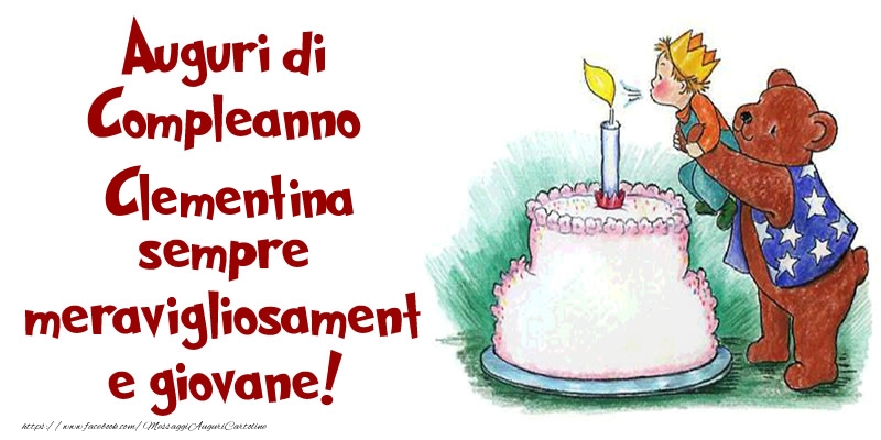 Cartoline di compleanno - Torta | Auguri di Compleanno Clementina sempre meravigliosamente giovane!