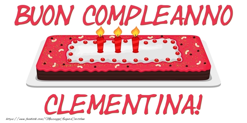 Cartoline di compleanno - Torta | Buon Compleanno Clementina!