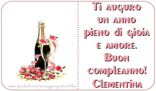 Cartoline di compleanno - Champagne | Ti auguro un anno pieno di gioia e amore. Buon compleanno, Clementina