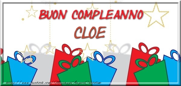 Cartoline di compleanno - Buon compleanno Cloe
