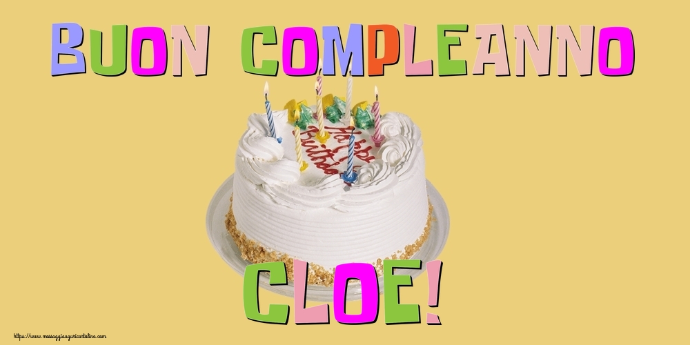 Cartoline di compleanno - Torta | Buon Compleanno Cloe!