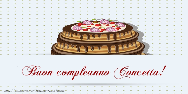 Cartoline di compleanno -  Buon compleanno Concetta! Torta