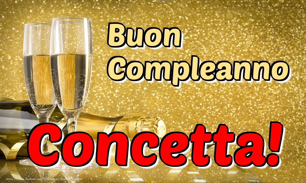 Cartoline di compleanno - Champagne | Buon Compleanno Concetta!