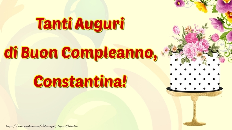 Cartoline di compleanno - Fiori & Torta | Tanti Auguri di Buon Compleanno, Constantina