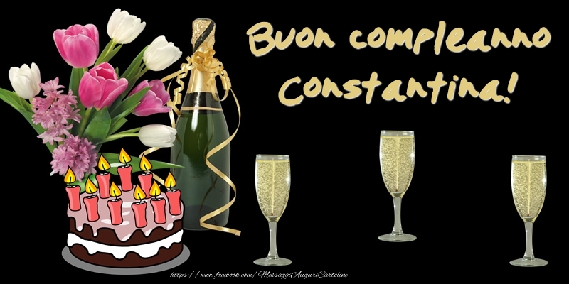 Cartoline di compleanno -  Torta e Fiori: Buon Compleanno Constantina!