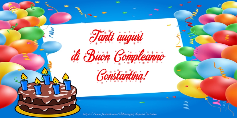 Cartoline di compleanno - Palloncini & Torta | Tanti auguri di Buon Compleanno Constantina!
