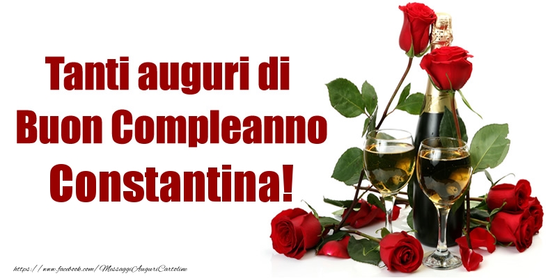 Cartoline di compleanno - Champagne & Rose | Tanti auguri di Buon Compleanno Constantina!