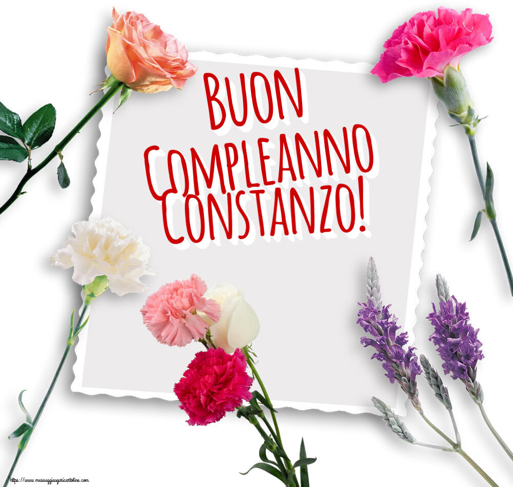 Cartoline di compleanno - Fiori | Buon Compleanno Constanzo!