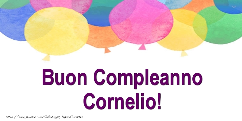Cartoline di compleanno - Palloncini | Buon Compleanno Cornelio!