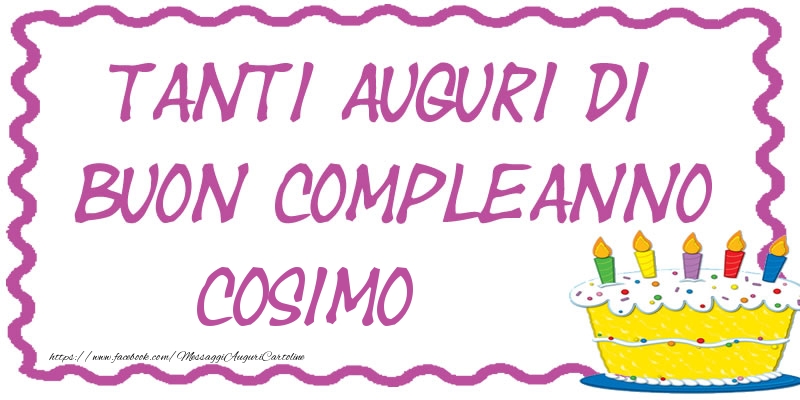 Cartoline di compleanno - Torta | Tanti Auguri di Buon Compleanno Cosimo