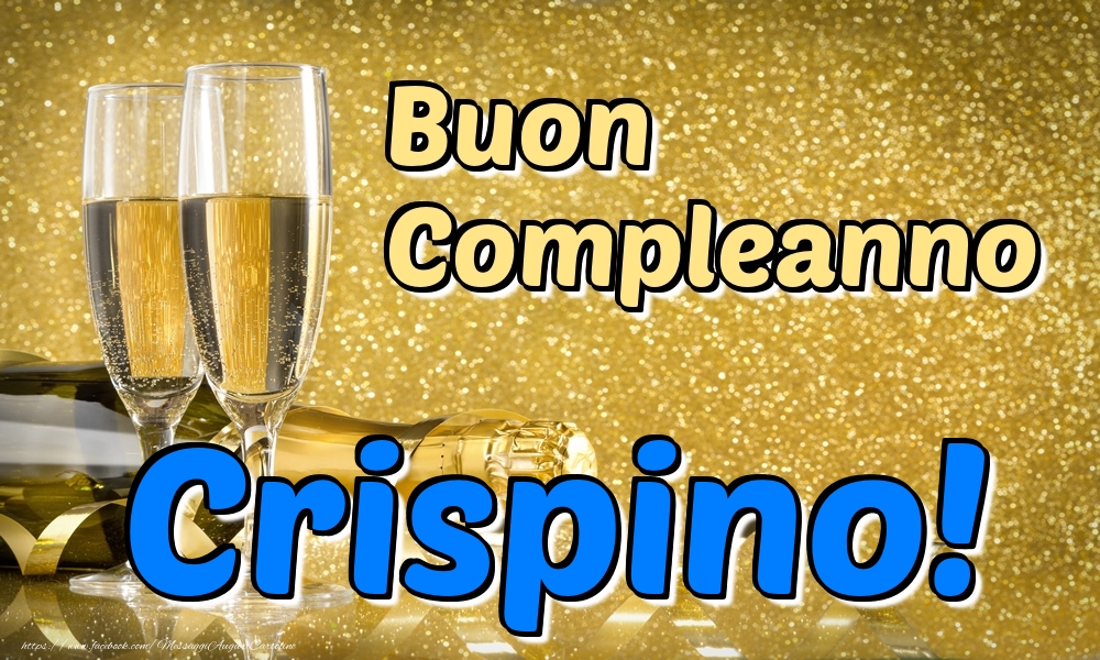 Cartoline di compleanno - Champagne | Buon Compleanno Crispino!