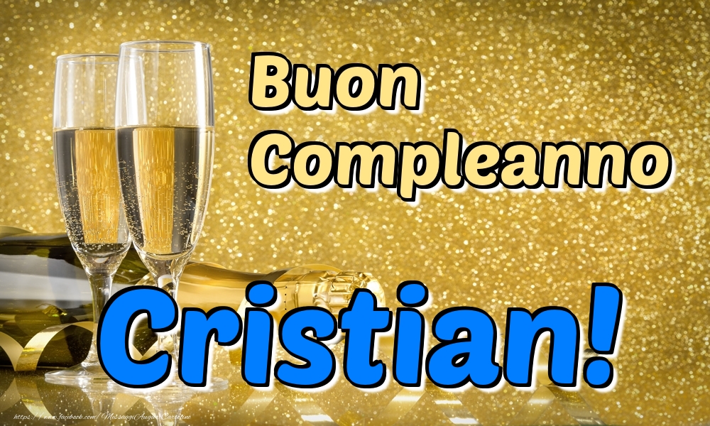 Cartoline di compleanno - Champagne | Buon Compleanno Cristian!