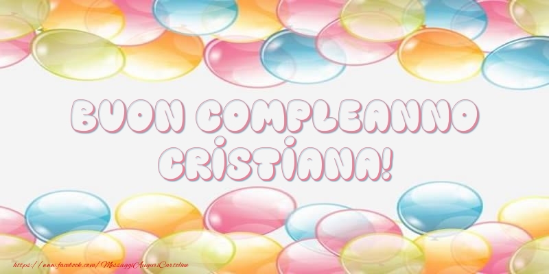 Cartoline di compleanno - Palloncini | Buon Compleanno Cristiana!