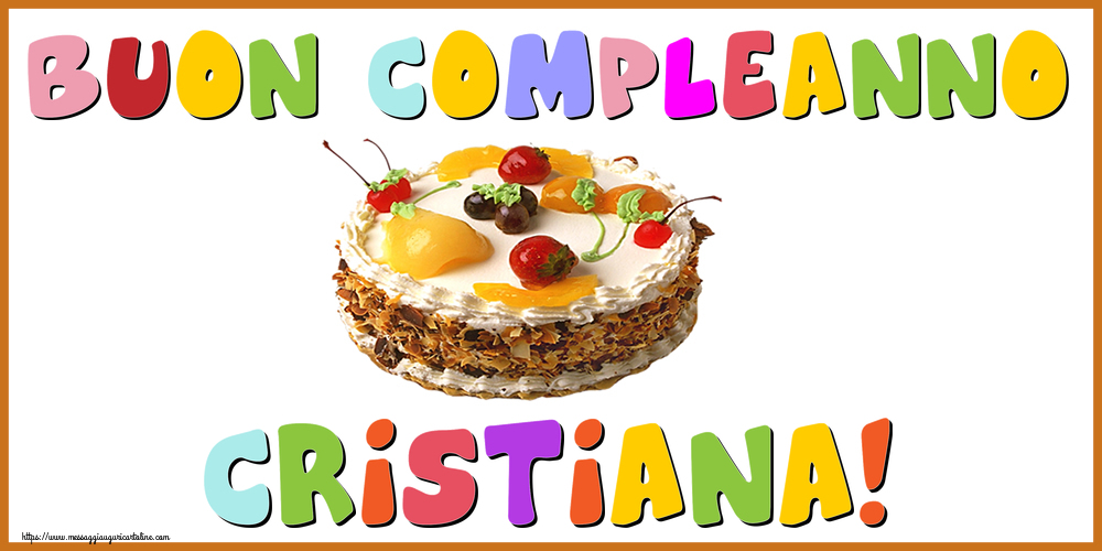Cartoline di compleanno - Torta | Buon Compleanno Cristiana!