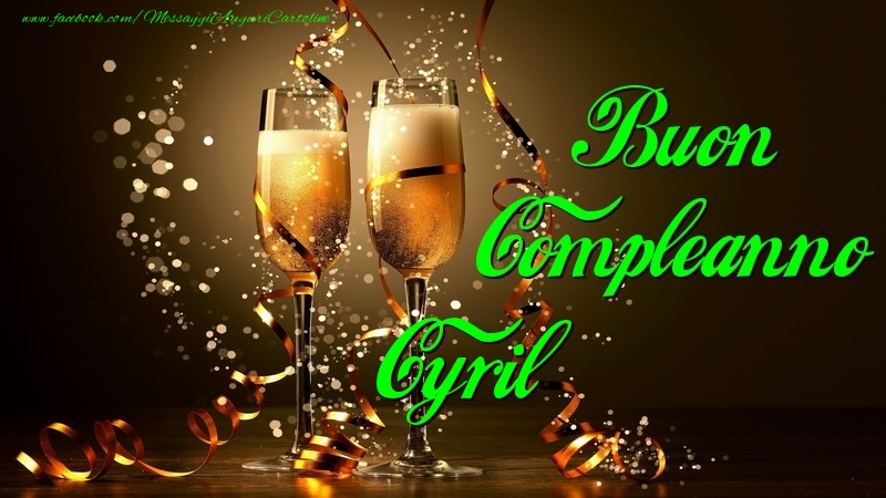 Cartoline di compleanno - Champagne | Buon Compleanno Cyril