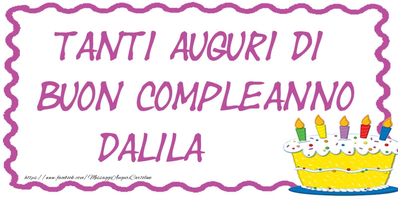 Cartoline di compleanno - Torta | Tanti Auguri di Buon Compleanno Dalila