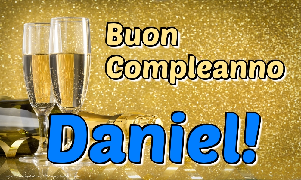 Cartoline di compleanno - Champagne | Buon Compleanno Daniel!