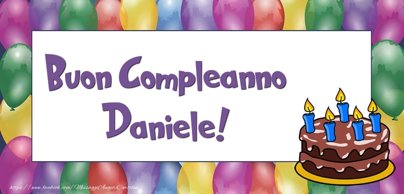 Cartoline di compleanno - Palloncini & Torta | Buon Compleanno Daniele