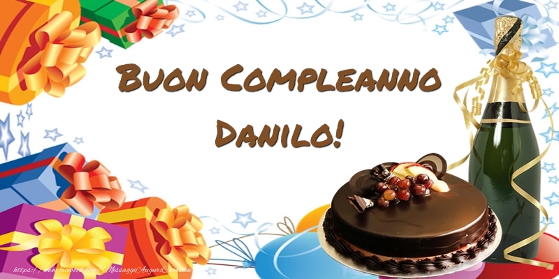 Cartoline di compleanno - Champagne & Regalo & Torta | Buon Compleanno Danilo!