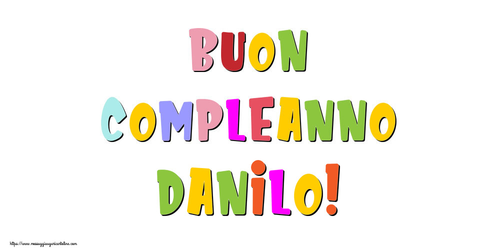 Cartoline di compleanno - Buon compleanno Danilo!