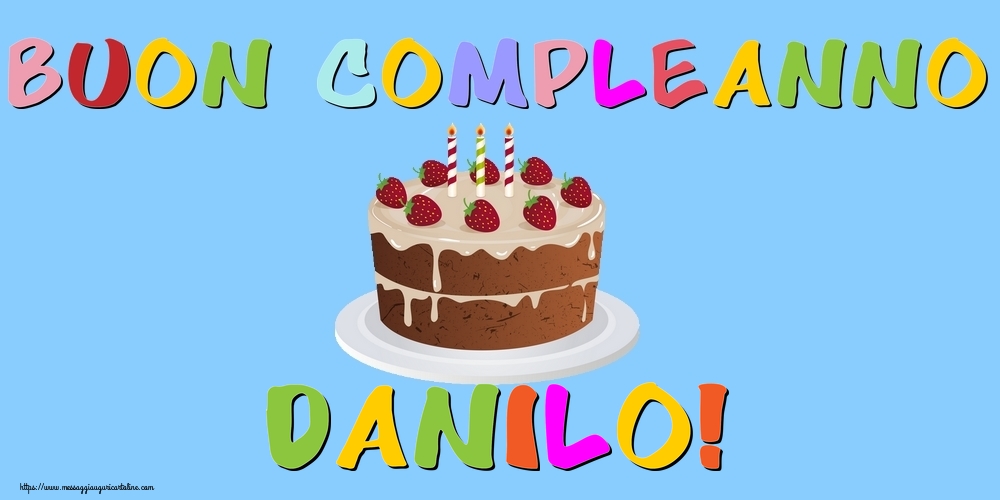 Cartoline di compleanno - Torta | Buon Compleanno Danilo!