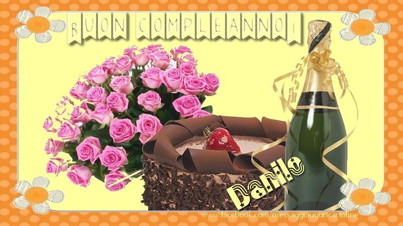 Cartoline di compleanno - Champagne & Mazzo Di Fiori & Rose | Buon compleanno Danilo