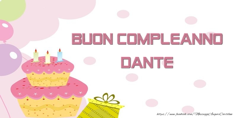 Cartoline di compleanno - Palloncini & Regalo & Torta | Buon Compleanno Dante