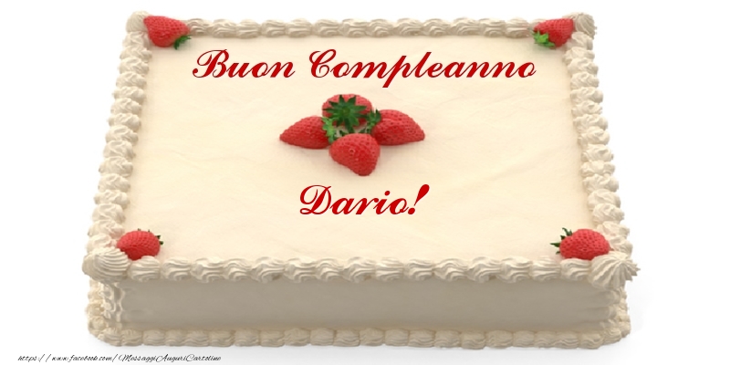 Cartoline di compleanno - Torta con fragole - Buon Compleanno Dario!