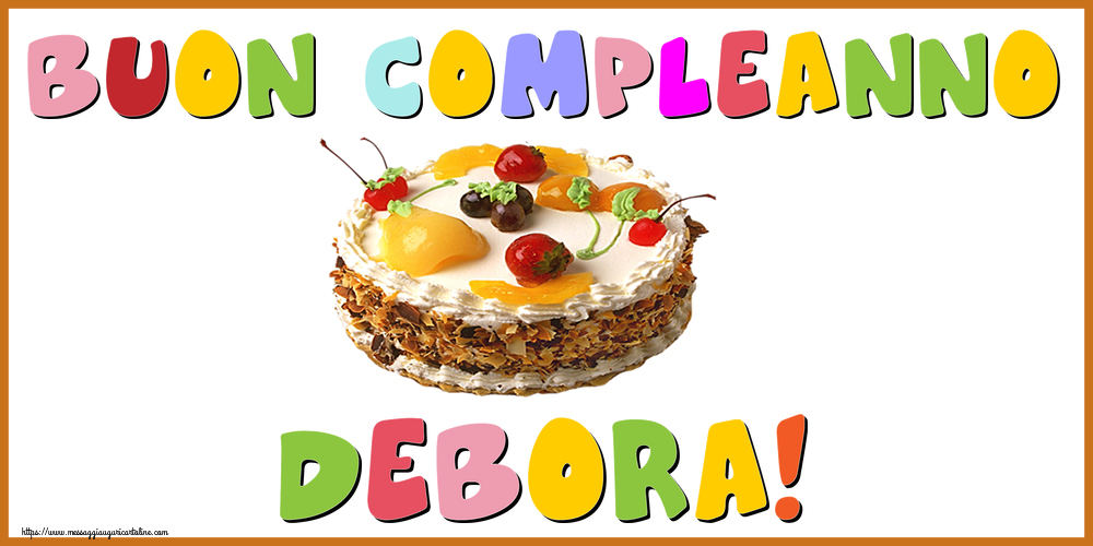 Cartoline di compleanno - Torta | Buon Compleanno Debora!