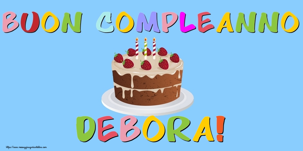 Cartoline di compleanno - Torta | Buon Compleanno Debora!