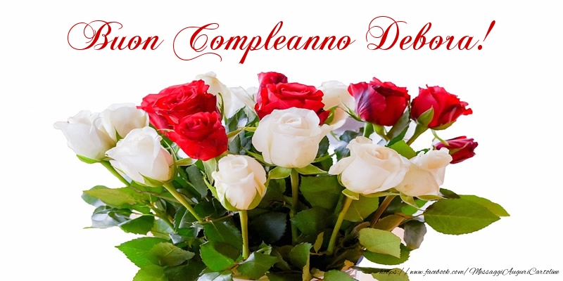 Cartoline di compleanno - Fiori & Mazzo Di Fiori & Rose | Buon Compleanno Debora!